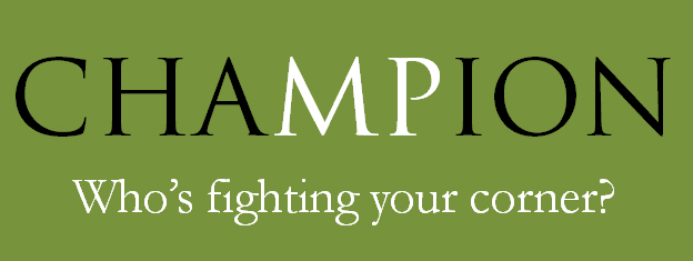 Champion - who&rsquo;s fighting your cause?